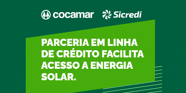 Parceria em linha de cr&eacute;dito entre Cocamar e Sicredi facilita acesso a energia solar e outros produtos